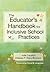 The Educator's Handbook for Inclusive School Practices