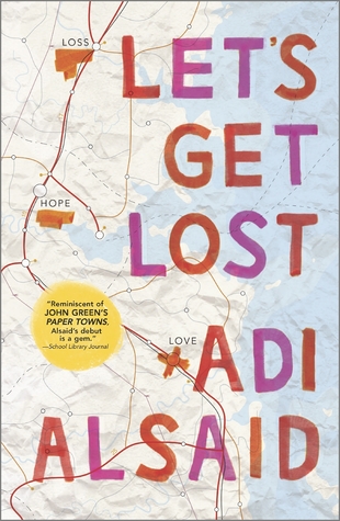 Let's Get Lost: An Epic YA Adventure About Finding Yourself on the Road to Alaska (Harlequin Teen)