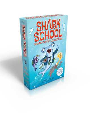 Shark-tastic Collection: Deep-Sea Disaster/Lights! Camera! Hammerhead!/Squid-napped!/The Boy Who Cried Shark (Shark School #1-4)