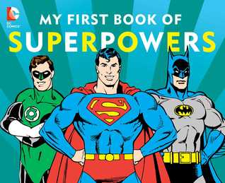 My First Book of Superpowers (10) (DC Super Heroes)