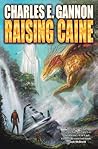 Raising Caine by Charles E. Gannon Raising Caine by Charles E. Gannon
