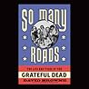 So Many Roads: Th...