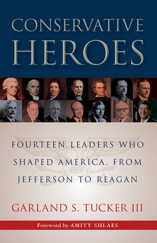 Conservative Heroes: Fourteen Leaders Who Shaped America, from Jefferson to Reagan (Hardcover)