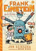 Frank Einstein and the BrainTurbo (Frank Einstein #3)