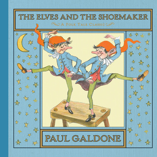 The Elves and the Shoemaker (Folk Tale Classics) (Paul Galdone Nursery Classic)