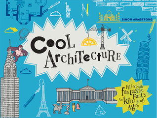 Cool Architecture: 50 fantastic facts for kids of all ages (Hardcover)