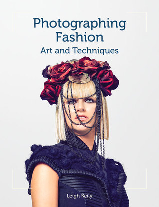Photographing Fashion: Art and Techniques (Paperback)