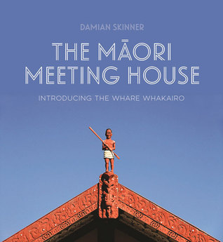 The Maori Meeting House: Introducing the Whare Whakairo (Paperback)