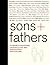 Sons + Fathers: An Antholog...