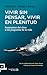 Vivir sin pensar, Vivir en plenitud: Respuestas del alma a las preguntas de la vida (Cuadrilátero de libros) (Spanish Edition)