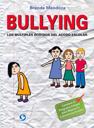 Bullying: Los múltiples rostros del acoso escolar (Spanish Edition)