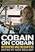 Cobain on Cobain by Nick Soulsby