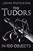 The Tudors in 100 Objects