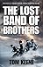 The Lost Band of Brothers by Tom Keene