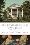The Remarkable Rise of Eliza Jumel by Margaret A. Oppenheimer