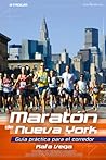 Maratón de Nueva York: Guía práctica para el corredor (Stadium) (Spanish Edition) Maratón de Nueva York: Guía práctica para el corredor (Stadium) (Spanish Edition)