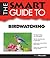 The Smart Guide to Birdwatc...