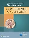 Wound, Ostomy and Continence Nurses Society® Core Curriculum: Continence Management