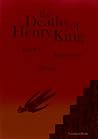 The Deaths of Henry King by Jesse Ball The Deaths of Henry King by Jesse Ball