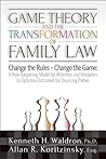 Game Theory and the Transformation of Family Law Game Theory and the Transformation of Family Law