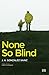None So Blind by José Ángel González Sainz