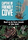 Captive of Friendly Cove by Rebecca Goldfield Captive of Friendly Cove by Rebecca Goldfield