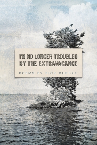 I'm No Longer Troubled by the Extravagance (American Poets Continuum)