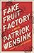 Fake Fruit Factory
