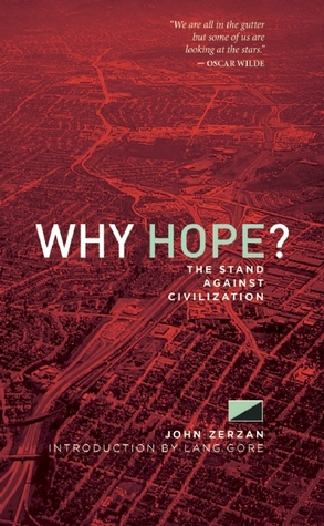 Why Hope?: The Stand Against Civilization