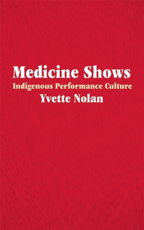 Medicine Shows: Indigenous Performance Culture (Paperback)