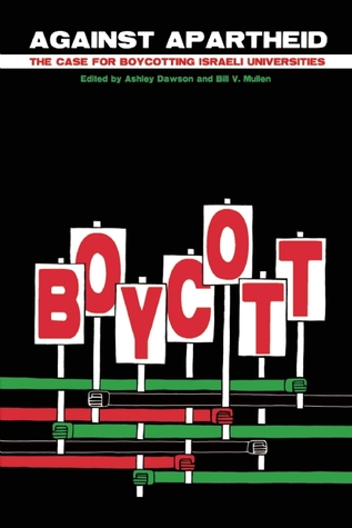 Against Apartheid: The Case for Boycotting Israeli Universities (Paperback)