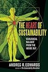 The Heart of Sustainability by Andres R. Edwards The Heart of Sustainability by Andres R. Edwards