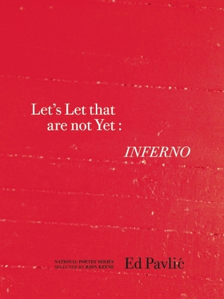 Let?s Let That Are Not Yet : Inferno (National Poetry Series)