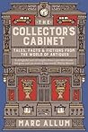 The Collector's Cabinet: Tales, Facts and Fictions from the World of Antiques