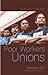 Poor Workers' Unions: Rebuilding Labor from Below (Completely Revised and Updated Edition)