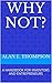 Why Not?: A Handbook for In...
