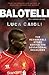 Balotelli: The Remarkable S...
