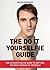 Do it Yourselfie Guide: The Ultimate Selfie Guide to Capture the Best Version of Yourself