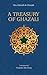 A Treasury of Ghazali by Abu Hamid al-Ghazali