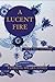 A Lucent Fire: New and Selected Poems (White Pine Press Distinguished Poets Series, 3)