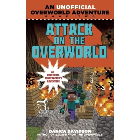 Attack On The Overworld By Danica Davidson Attack On The Overworld By Danica Davidson