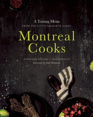 Montreal Cooks: A Tasting Menu from the City's Leading Chefs (Hardcover)