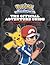 Ash's Quest from Kanto to Kalos: The Official Adventure Guide (Pokémon): Ash's Quest from Kanto to Kalos