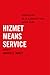 Hizmet Means Service: Perspectives on an Alternative Path within Islam
