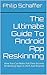 The Ultimate Guide To Android App Reskinning: How You Can Make Full Time Income Reskinning Apps in 2015 And Beyond