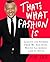 That's What Fashion Is by Joe Zee