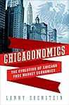 Chicagonomics: The Evolution of Chicago Free Market Economics