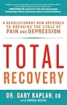 Total Recovery: Breaking the Cycle of Chronic Pain and Depression