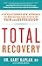 Total Recovery by Gary Kaplan Total Recovery by Gary Kaplan