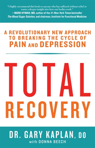 Total Recovery: Breaking the Cycle of Chronic Pain and Depression (Paperback)